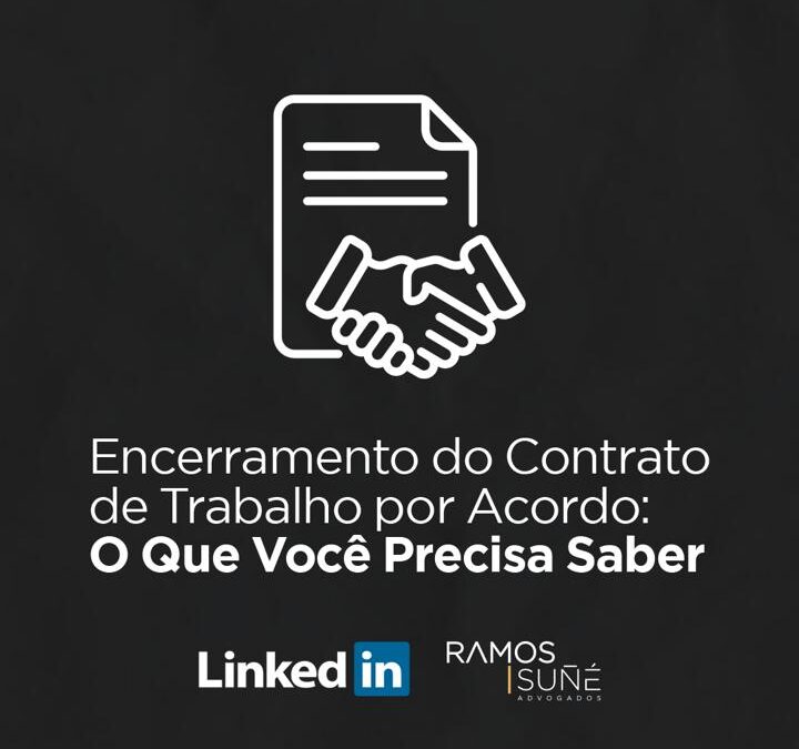 Encerramento do Contrato de Trabalho por Acordo: O Que Você Precisa Saber