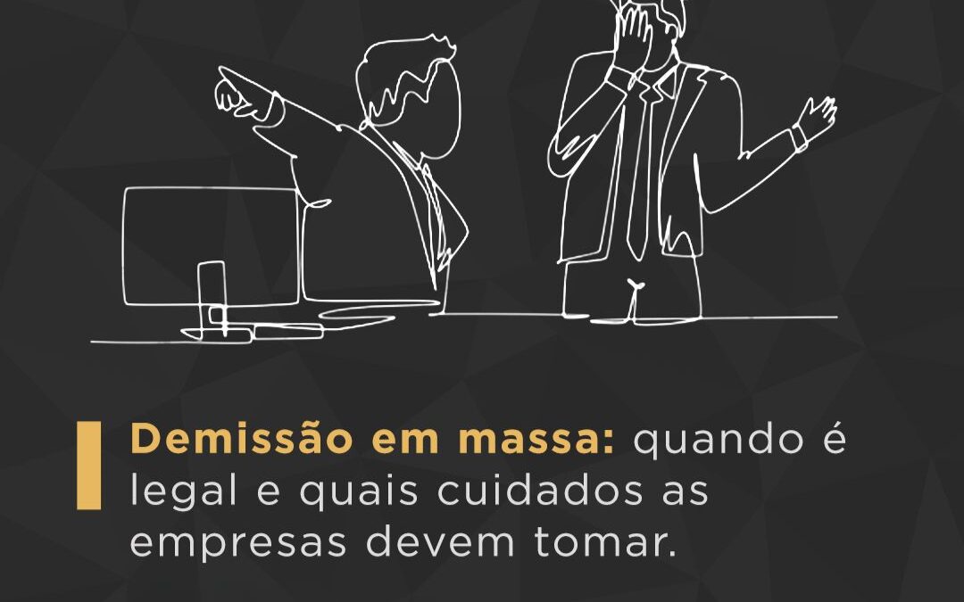 Demissão em massa: o que diz a lei, como proteger a empresa e o que esperar do STF